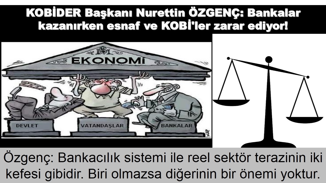 KOBDER Bakan zgen: Hkmet tefeci bankalar dizginlemeli - X